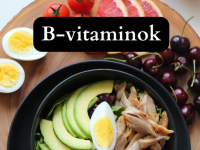 B-vitaminok fontossága!
