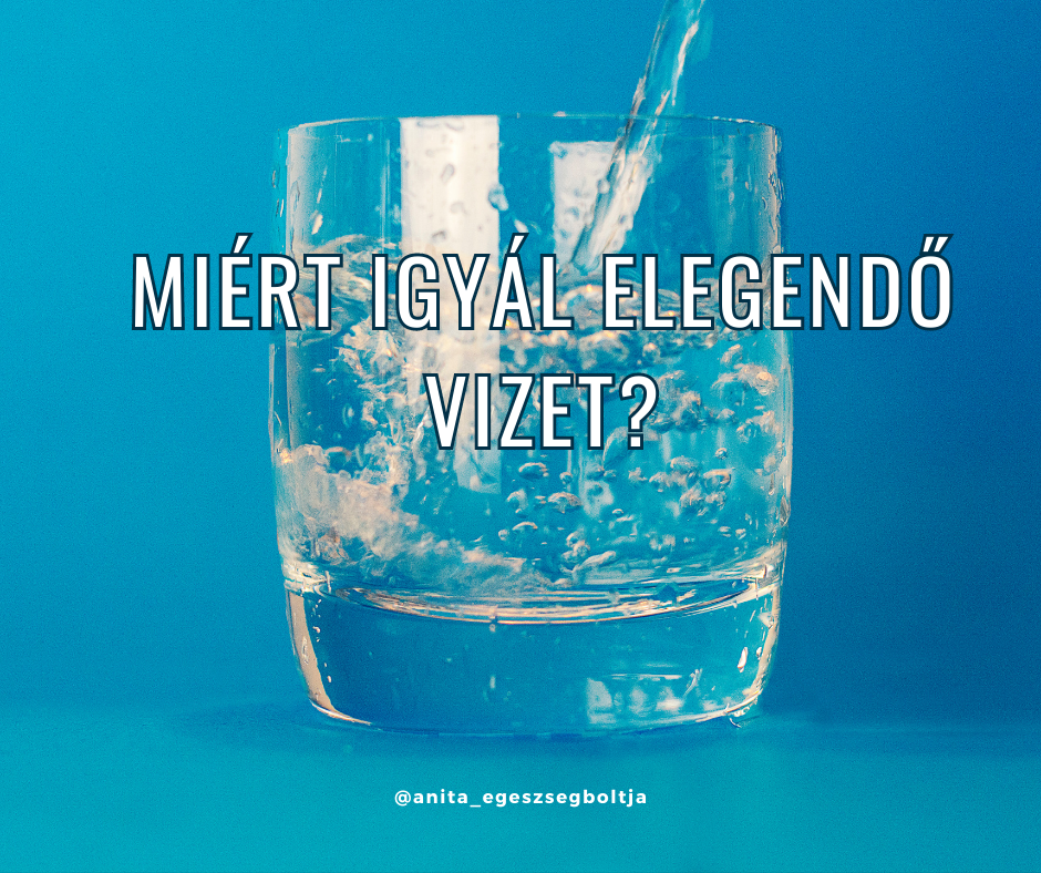 Miért igyál elegendő vizet?